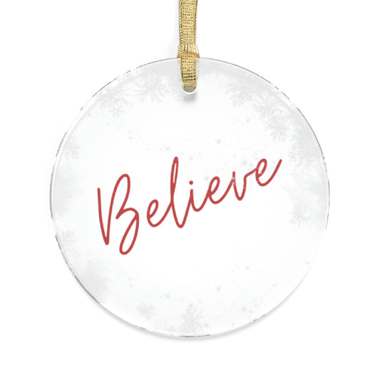 Believe : Acrylic Ornaments