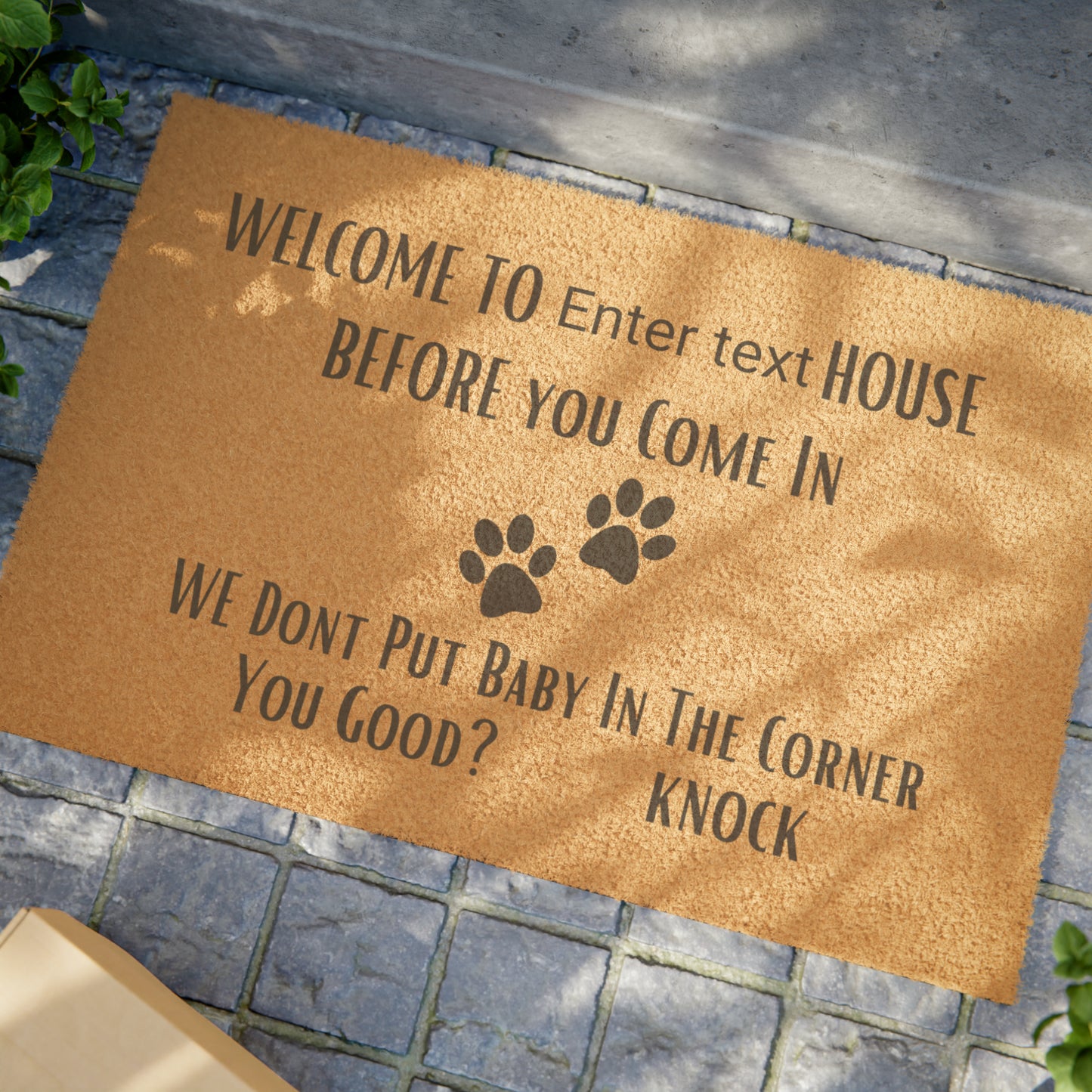 Personalize | Before you come in this is (name ) House.Doormat