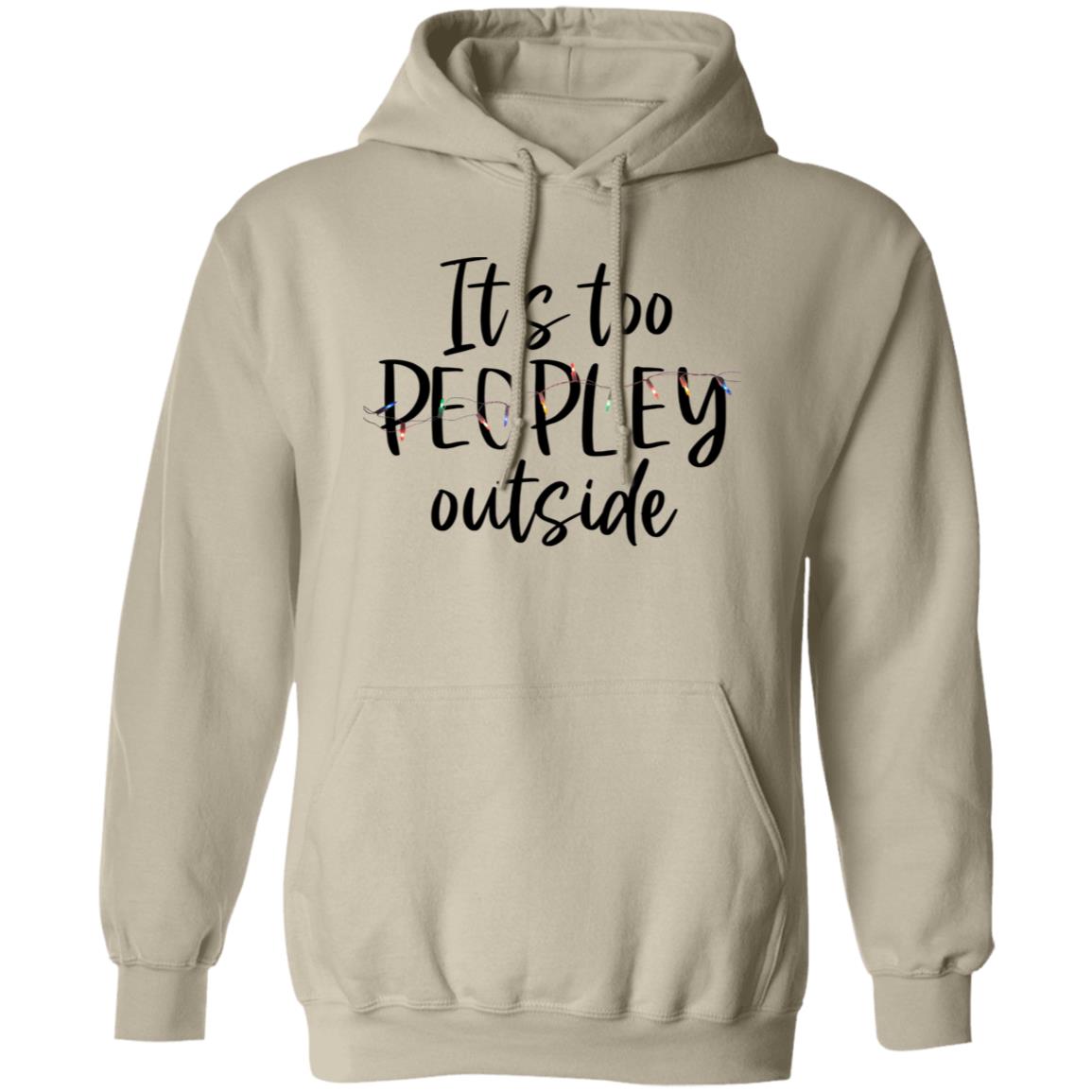 Too People-y It's Too People-y | Pullover Hoodie